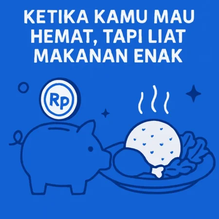 Meme “Ketika Kamu Mau Hemat, Tapi Liat Makanan Enak”